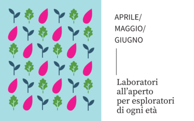 Laboratori all’aperto per esploratori di ogni età